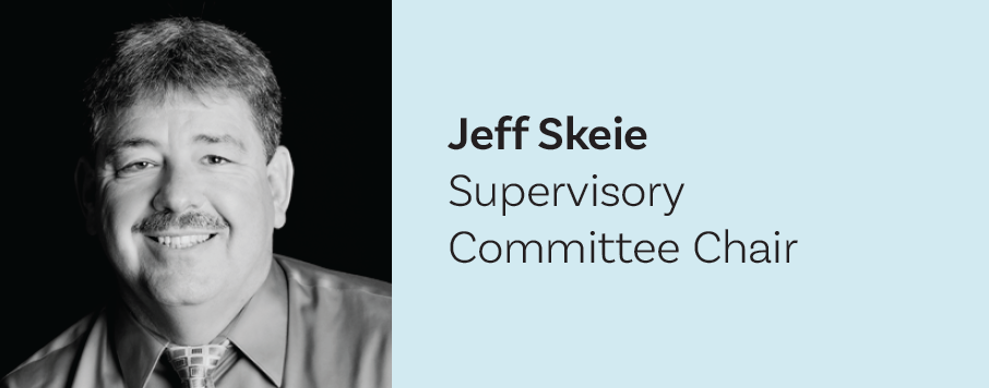 Jeff Jeff Skeie Supervisory Committee Chair